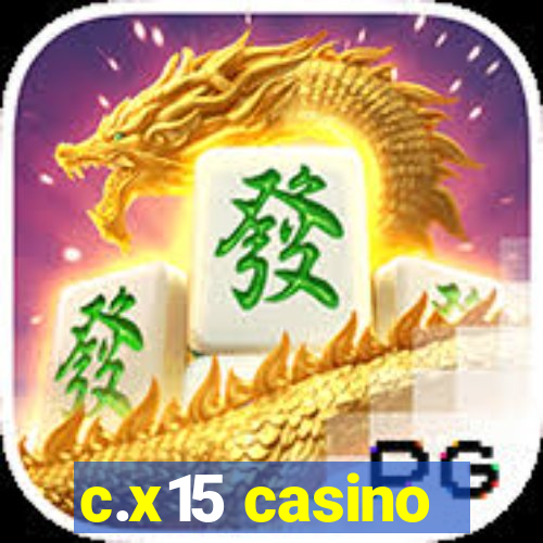 c.x15 casino